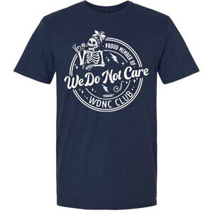 We Do Not Care WDNC Club Menopause T-Shirt